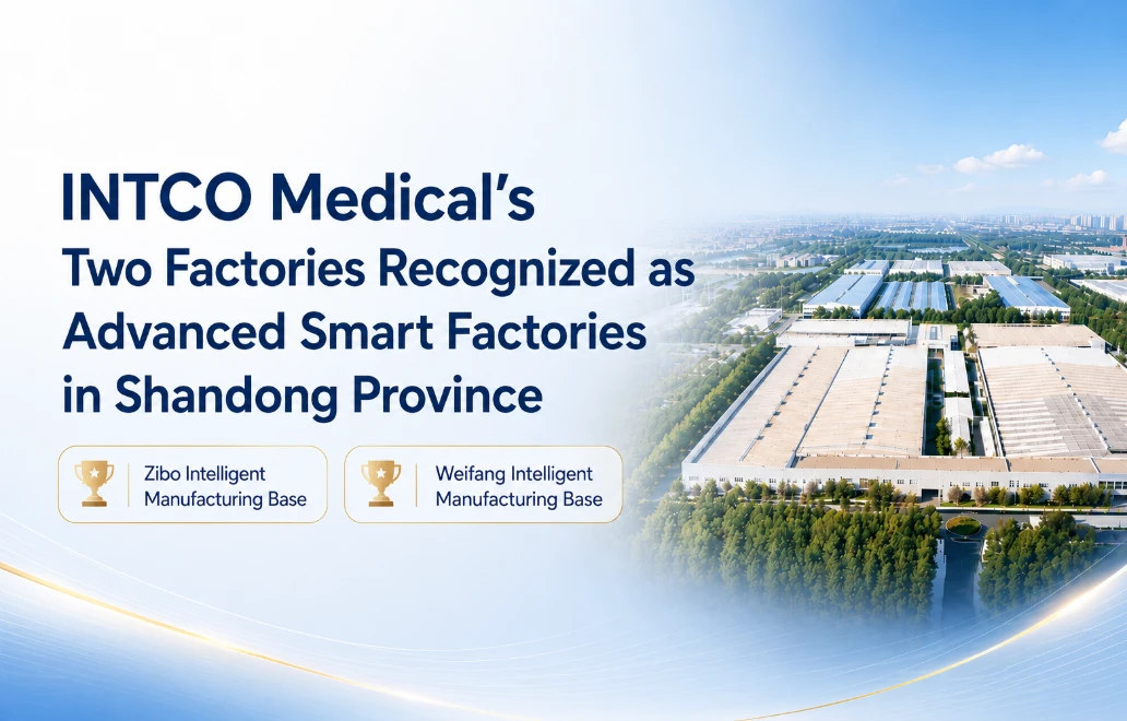 Two INTCO Medical Factories Certified as Advanced Smart Factories